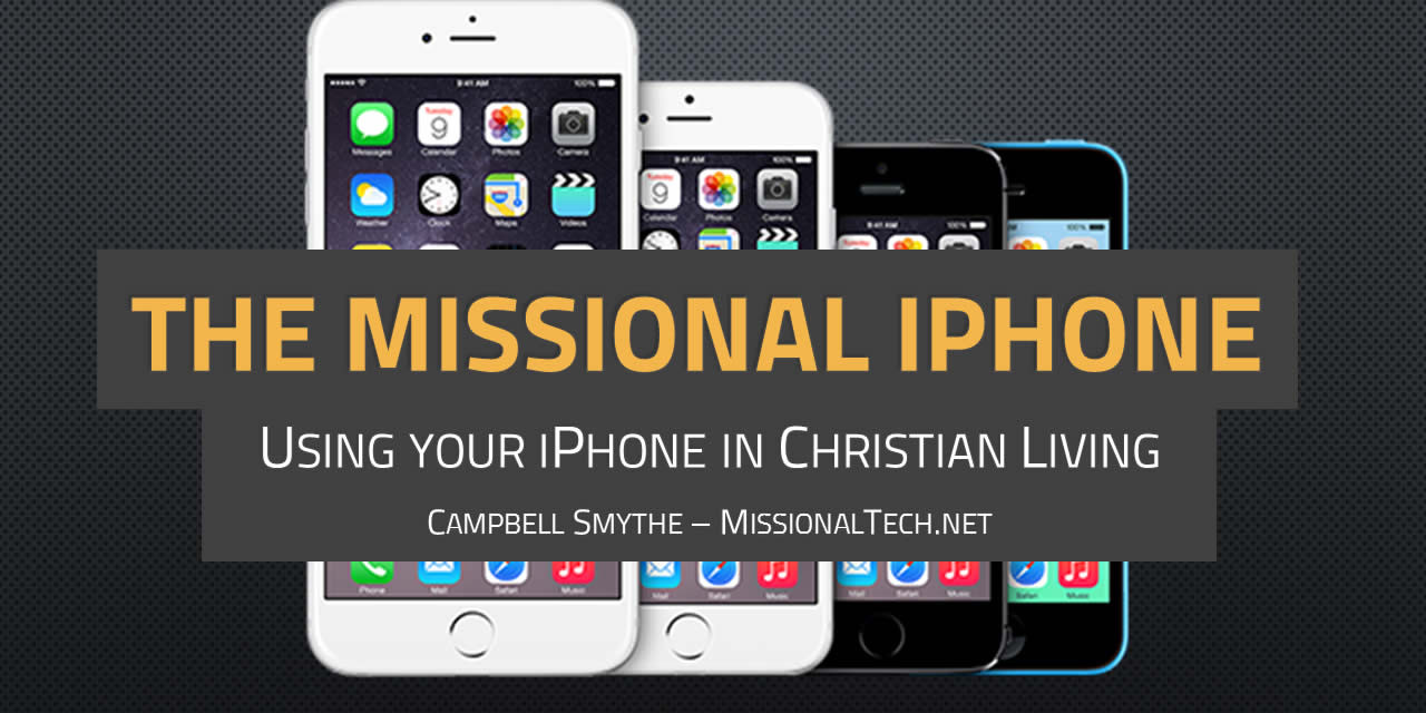 How to – use your iPhone in Christian Ministry: The Missional iPhone